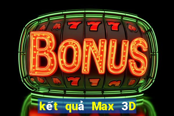 kết quả Max 3D ngày 24