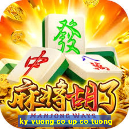 ky vuong co up co tuong