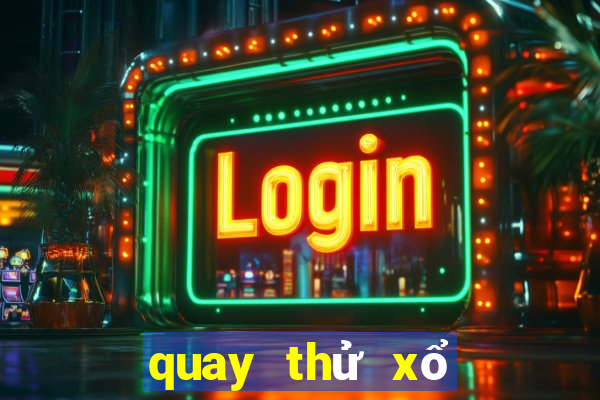 quay thử xổ số đắk lắk