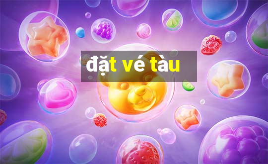 đặt vé tàu