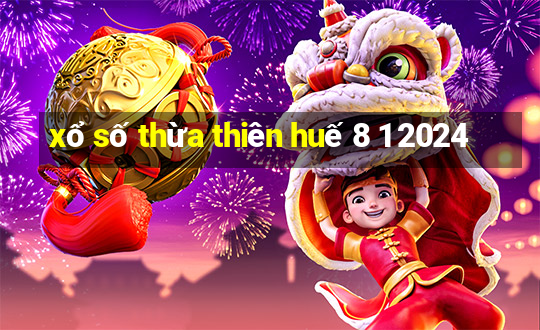 xổ số thừa thiên huế 8 1 2024