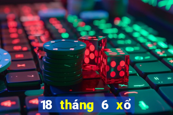 18 tháng 6 xổ số đà lạt