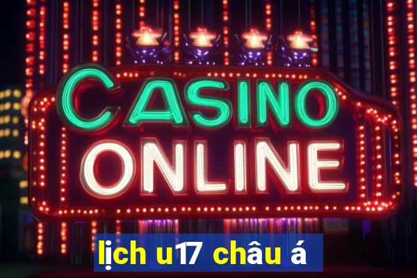 lịch u17 châu á