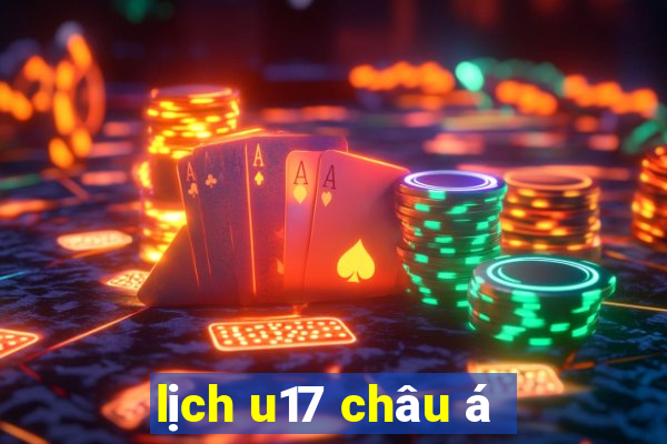 lịch u17 châu á