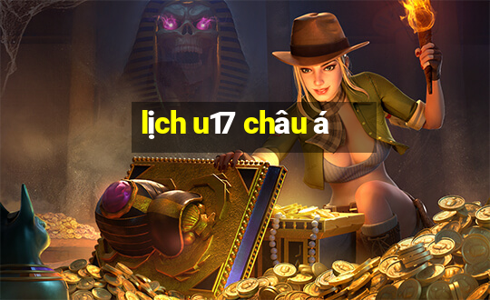 lịch u17 châu á