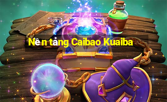 Nền tảng Caibao Kuaiba