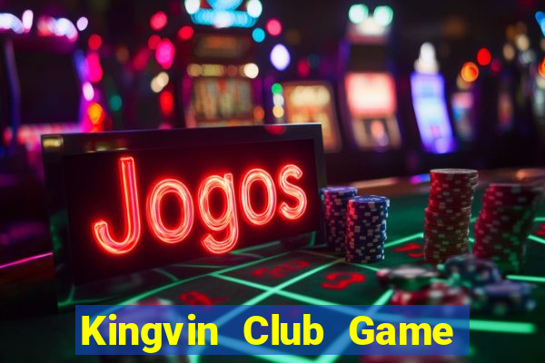 Kingvin Club Game Bài Casino