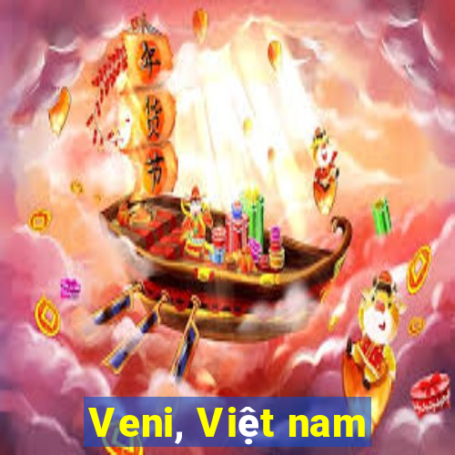 Veni, Việt nam