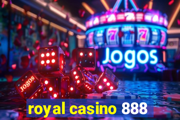 royal casino 888