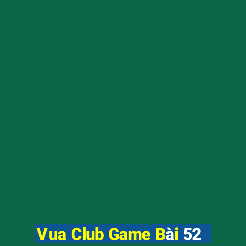 Vua Club Game Bài 52