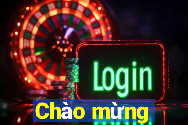 Chào mừng