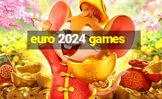 euro 2024 games