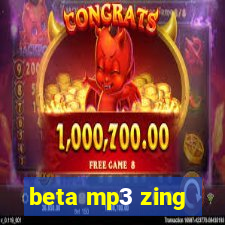 beta mp3 zing