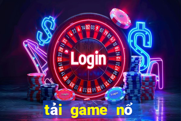 tải game nổ hũ uy tín