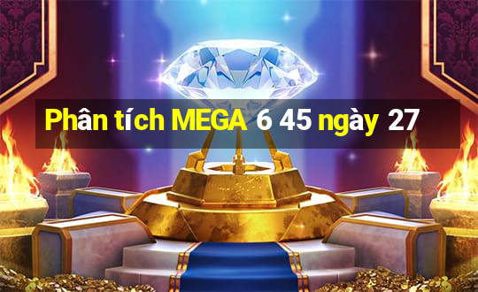 Phân tích MEGA 6 45 ngày 27