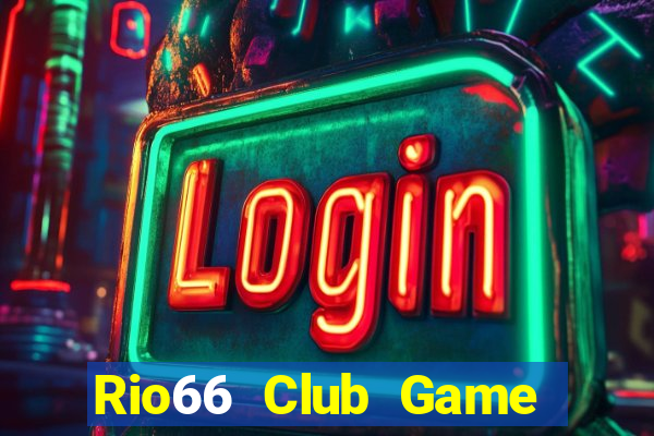 Rio66 Club Game Bài Bốc Club