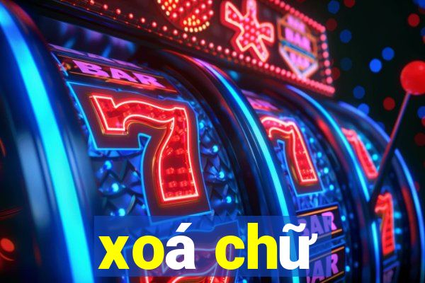 xoá chữ