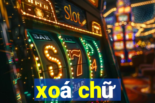 xoá chữ