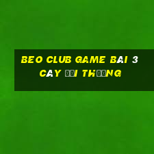 Beo Club Game Bài 3 Cây Đổi Thưởng