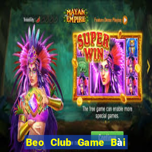 Beo Club Game Bài 3 Cây Đổi Thưởng