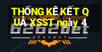 THỐNG KÊ KẾT QUẢ XSST ngày 4