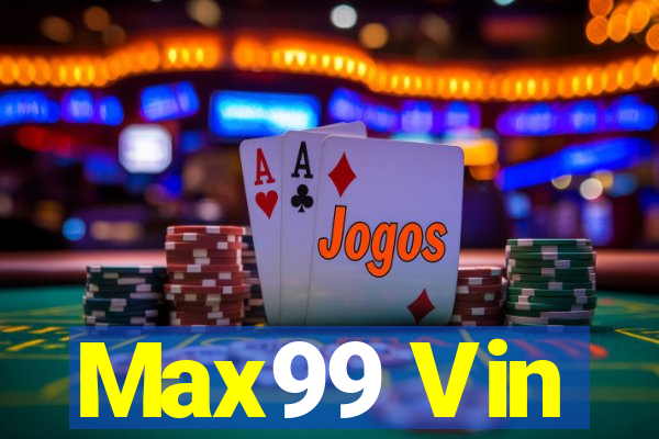 Max99 Vin