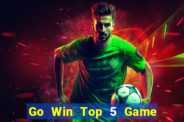 Go Win Top 5 Game Bài Đổi Thưởng