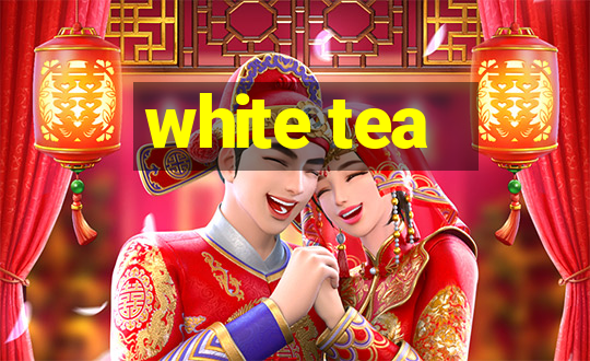 white tea