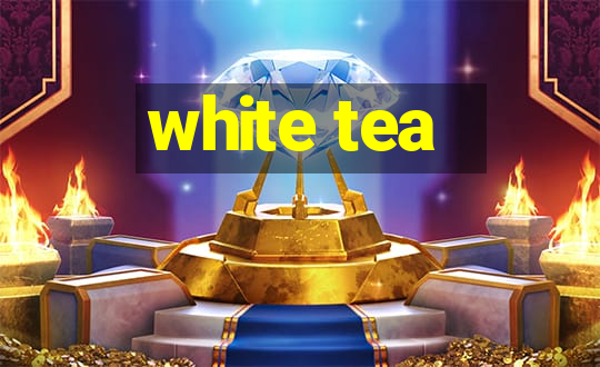 white tea