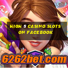 high 5 casino slots on facebook