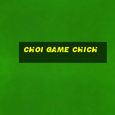 choi game chich