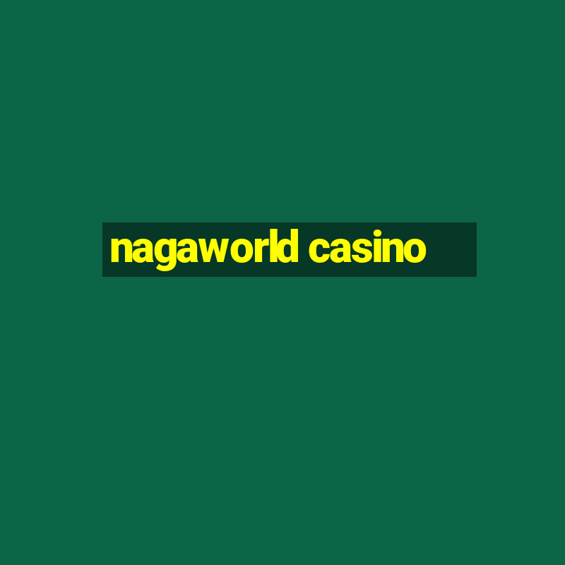 nagaworld casino