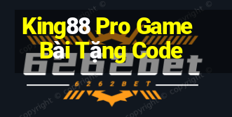 King88 Pro Game Bài Tặng Code