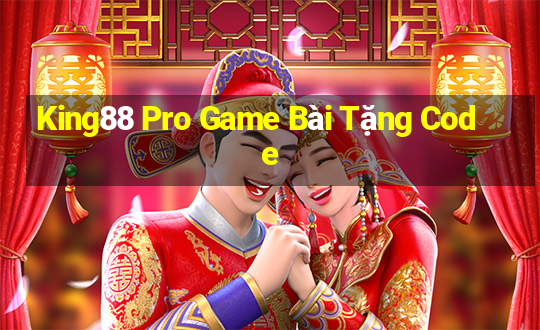 King88 Pro Game Bài Tặng Code