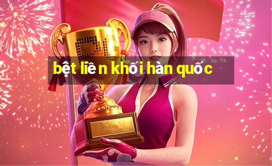 bệt liền khối hàn quốc