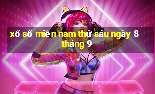 xổ số miền nam thứ sáu ngày 8 tháng 9