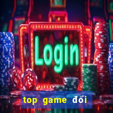 top game đổi thưởng 2022