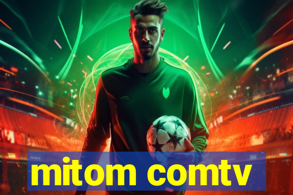 mitom comtv