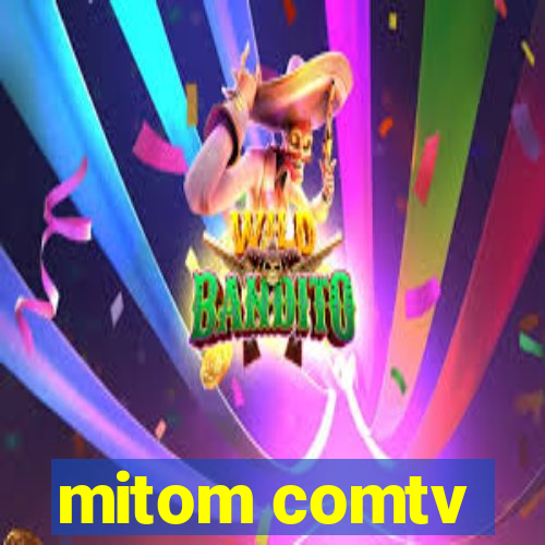 mitom comtv