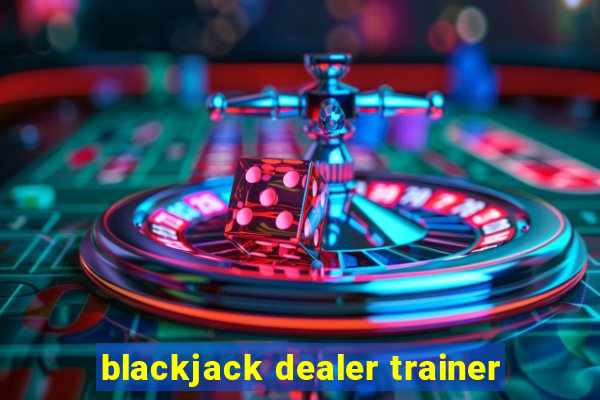 blackjack dealer trainer