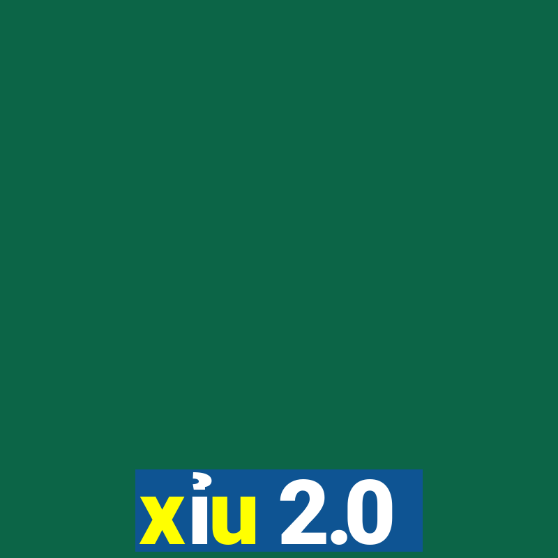 xỉu 2.0