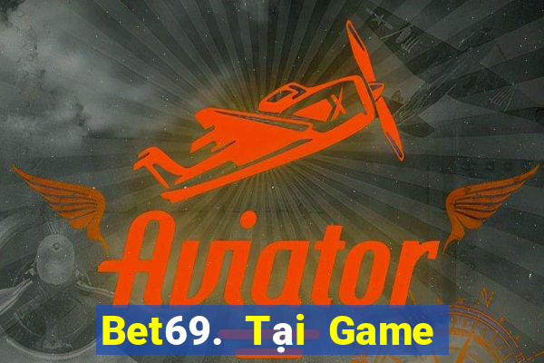 Bet69. Tại Game Bài B52