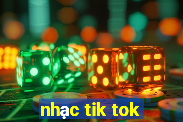 nhạc tik tok