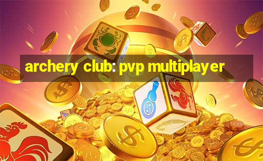 archery club: pvp multiplayer