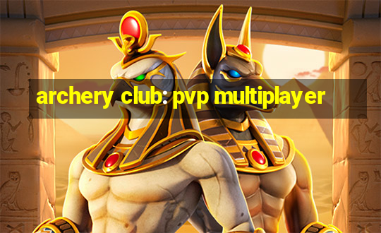 archery club: pvp multiplayer