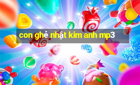 con ghẻ nhật kim anh mp3