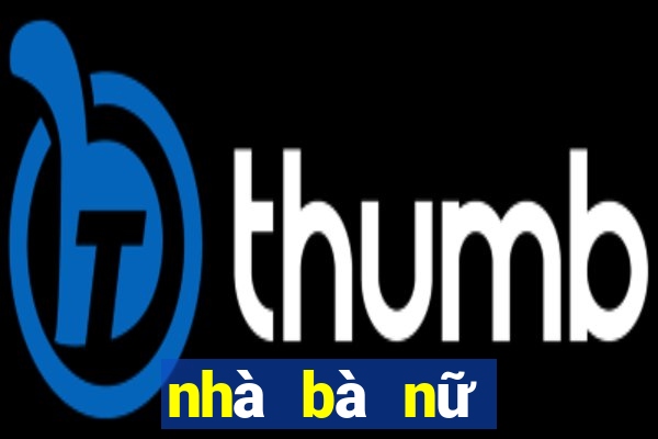 nhà bà nữ bản cam