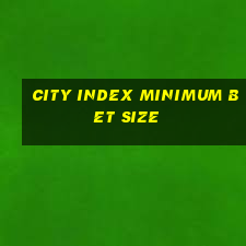 city index minimum bet size