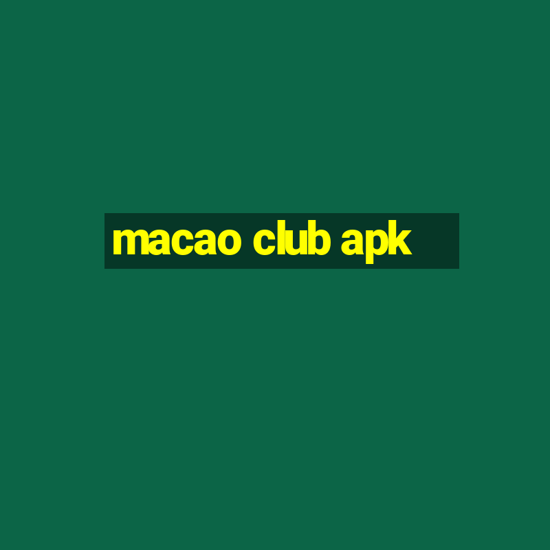 macao club apk