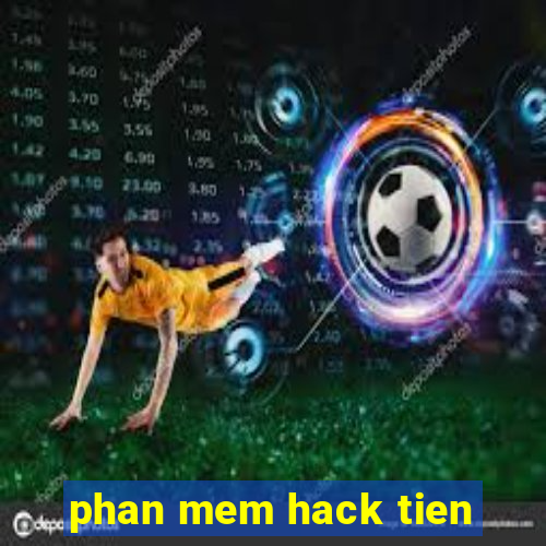 phan mem hack tien